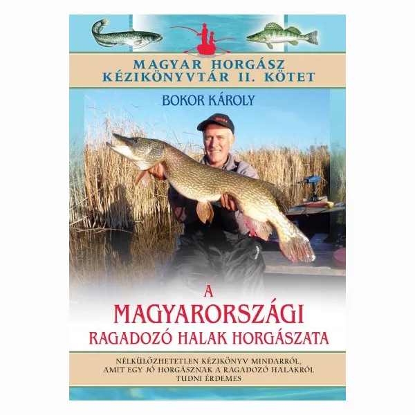 La Pêche aux Poissons Prédateurs en Hongrie / Bibliothèque du Pêcheur Hongrois Vol. II